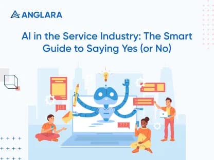 AI in the Service Industry: The Smart Guide to Saying Yes (or No)