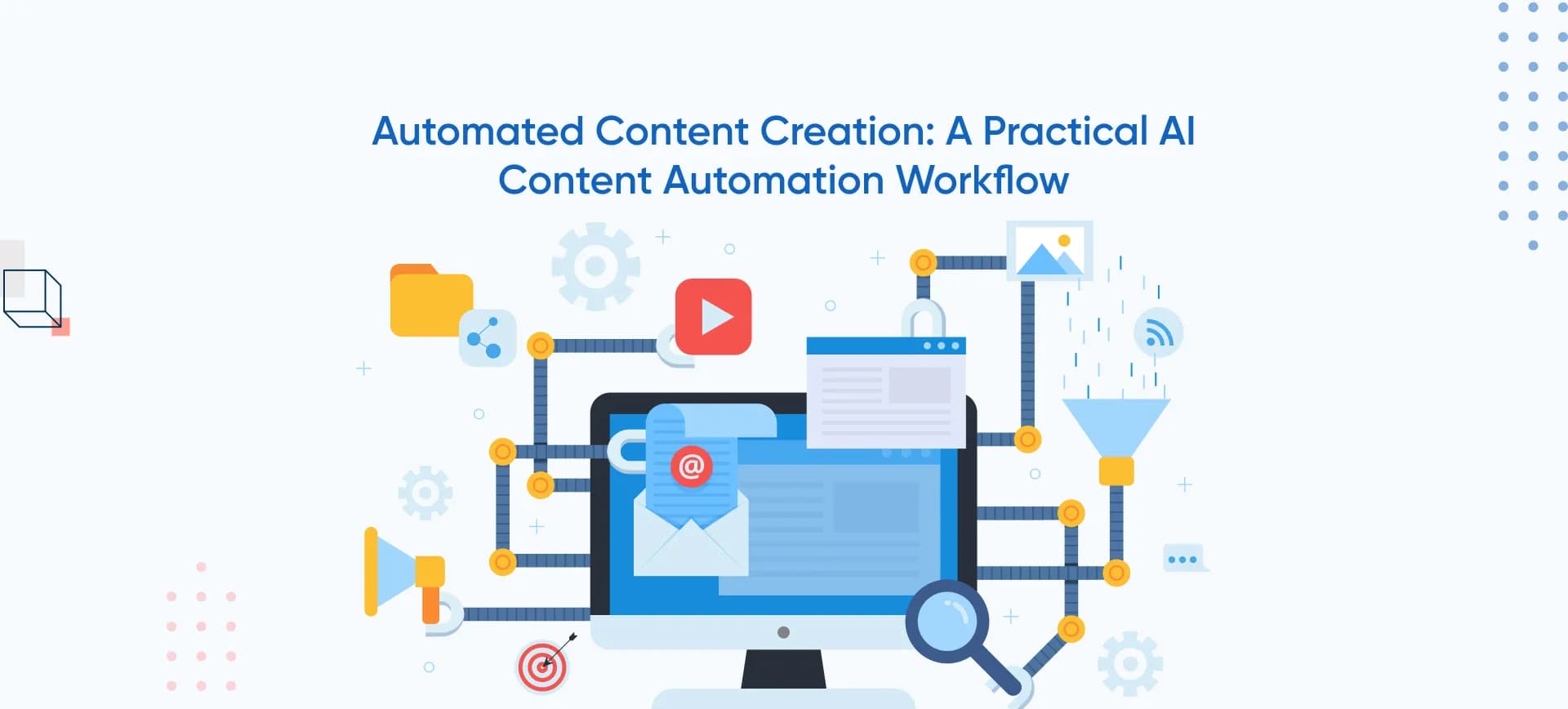 Automated Content Creation: A Practical AI Content Automation Workflow (That Still Ranks)