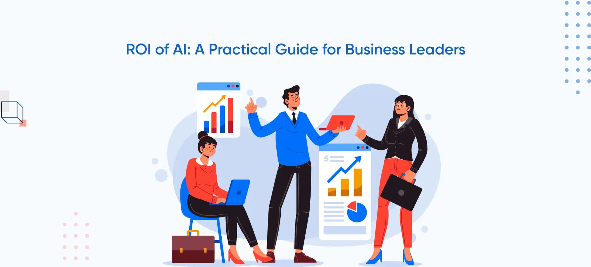 ROI of AI: A Practical Guide for Business Leaders