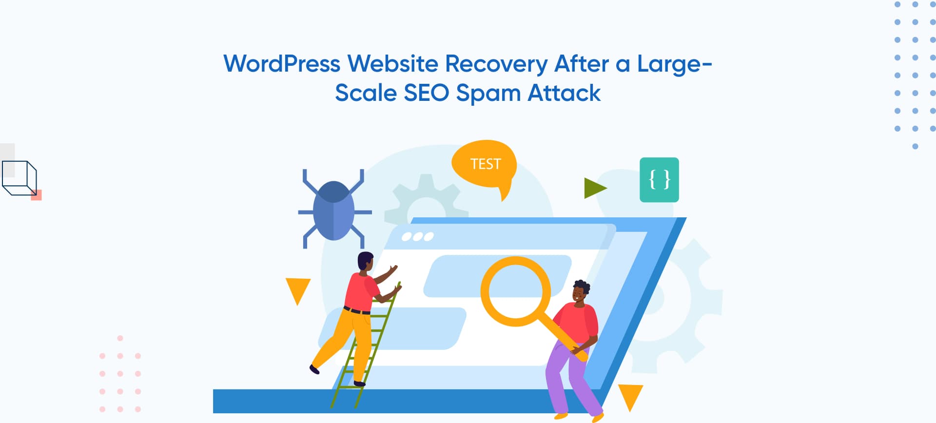 WordPress Website Recovery After a Large-Scale SEO Spam Attack