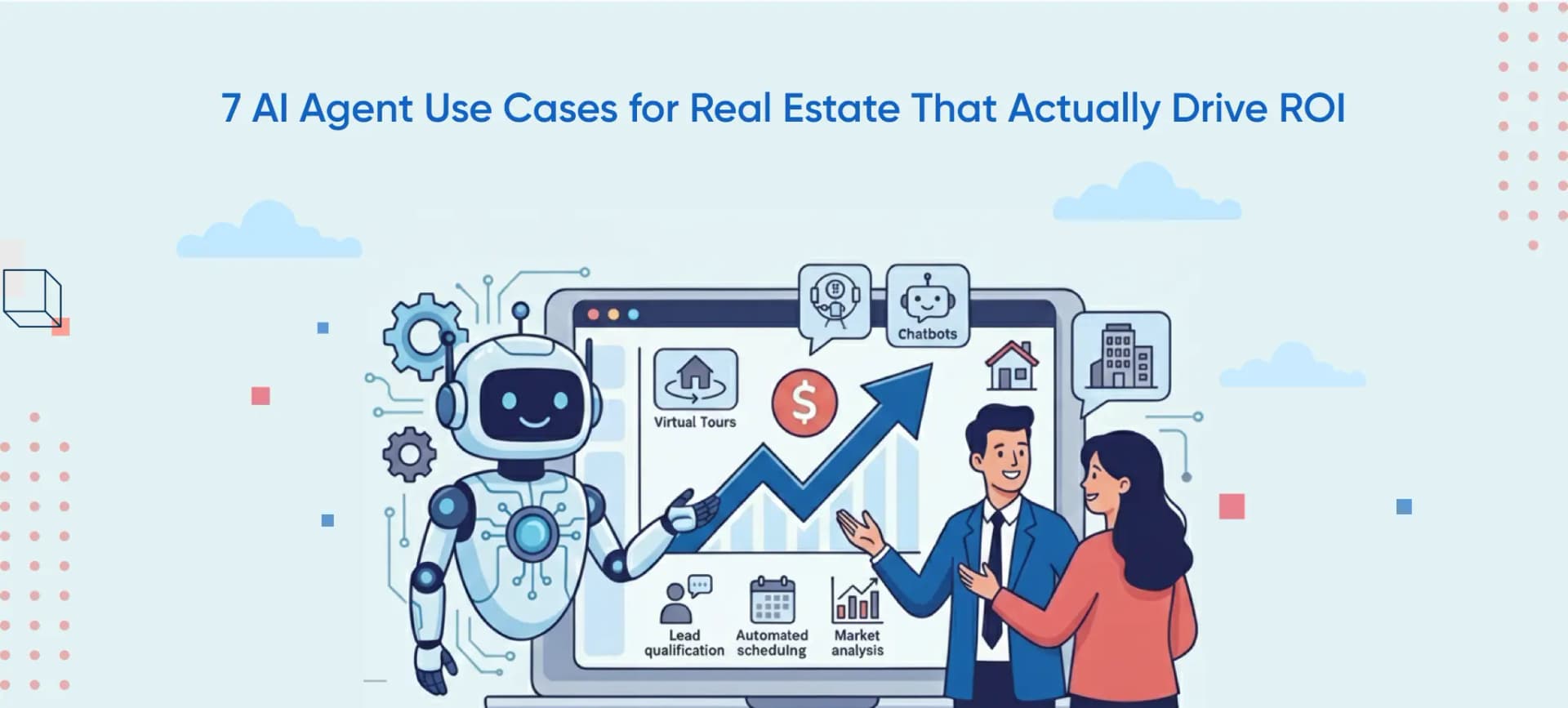 7 AI Agent Use Cases for Real Estate That Actually Drive ROI