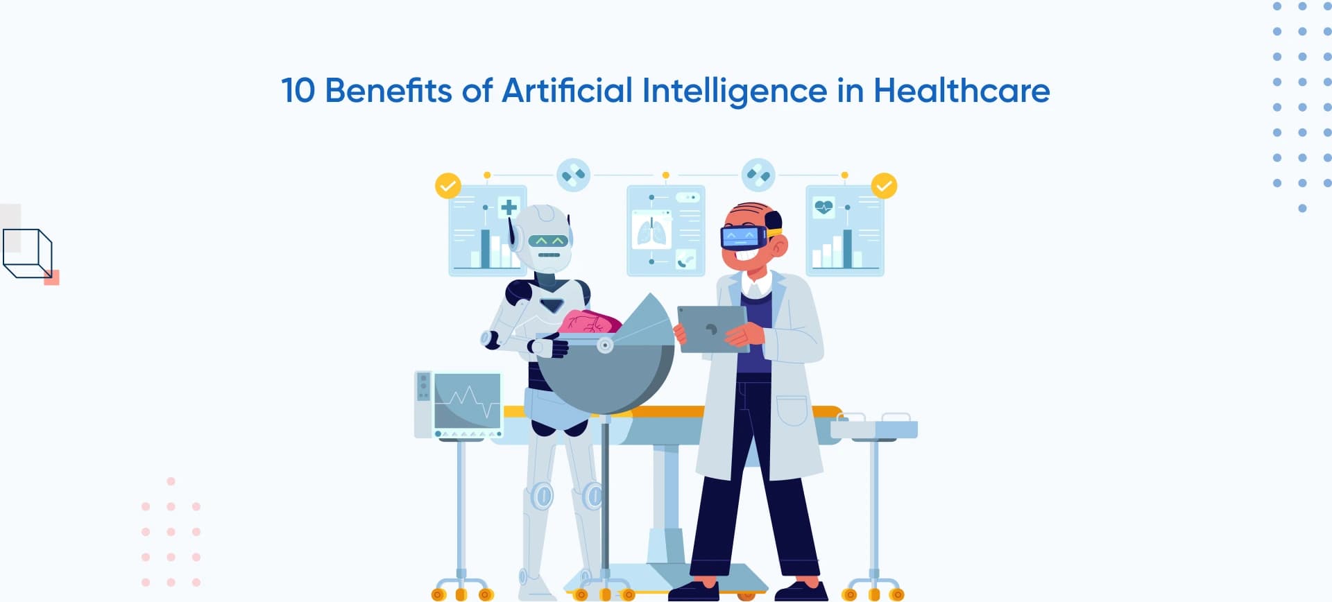10 Benefits of Artificial Intelligence in Healthcare