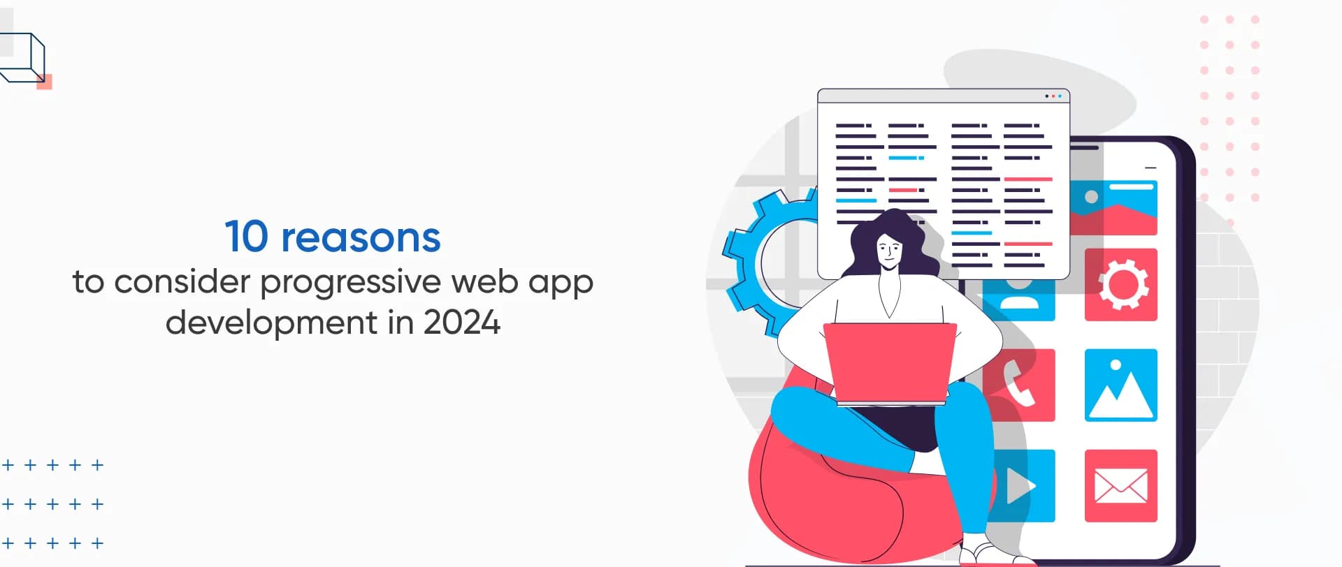 10 reasons to consider progressive web app development in 2024