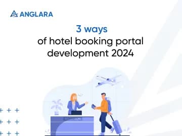 3 ways to build hotel booking portal development 2024