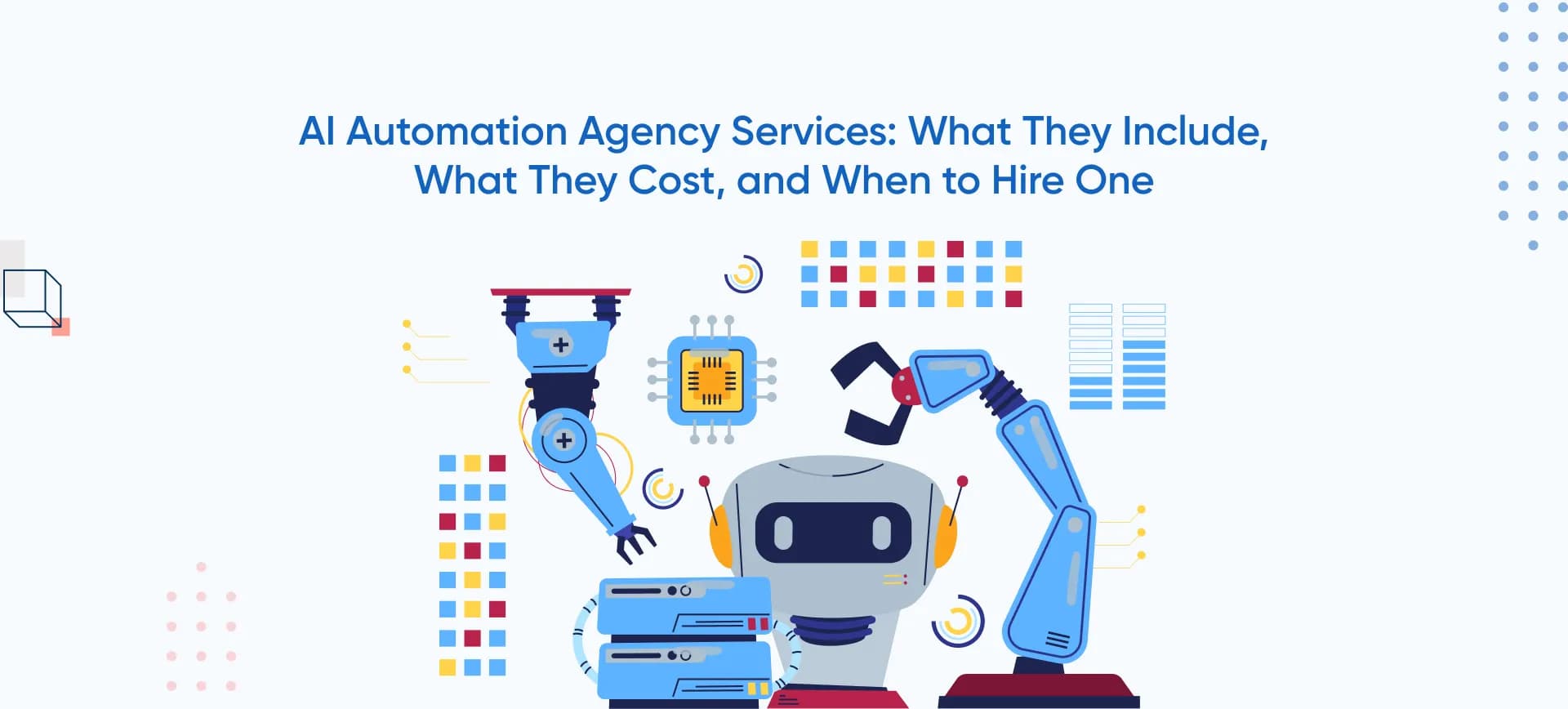 AI Automation Agency Services: What They Include, What They Cost, and When to Hire One