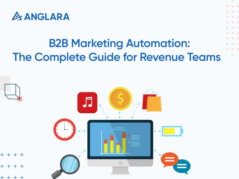 B2B Marketing Automation: The Complete Guide for Revenue Teams
