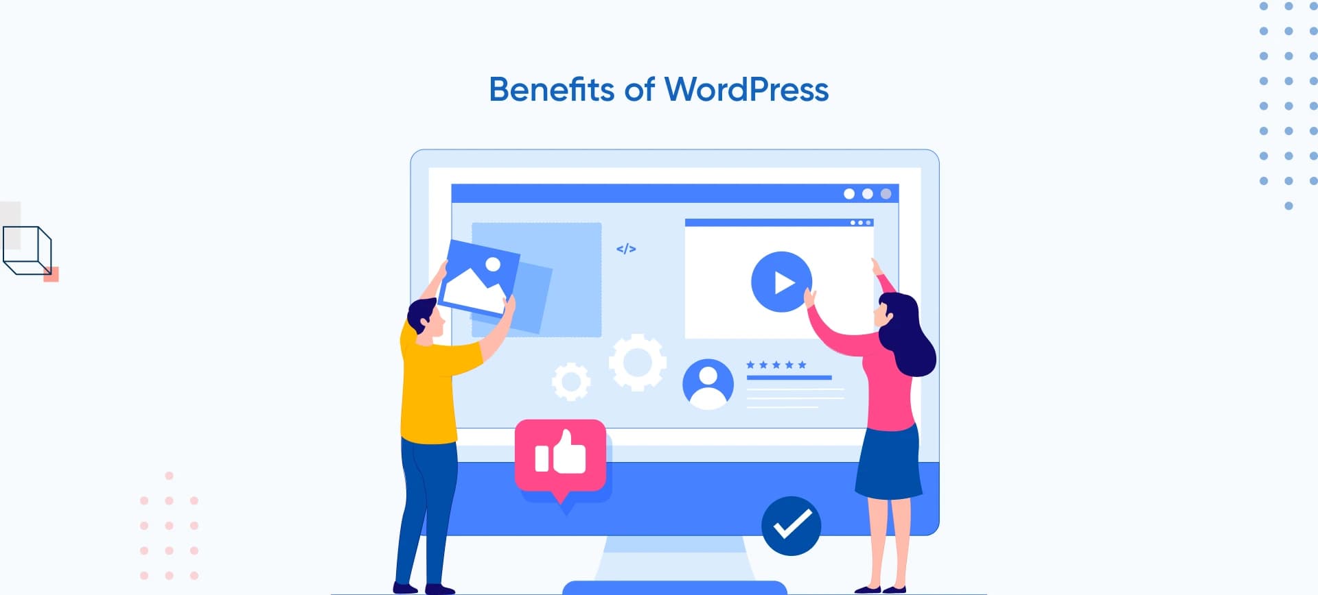 Benefits of WordPress You Don't Want to Miss