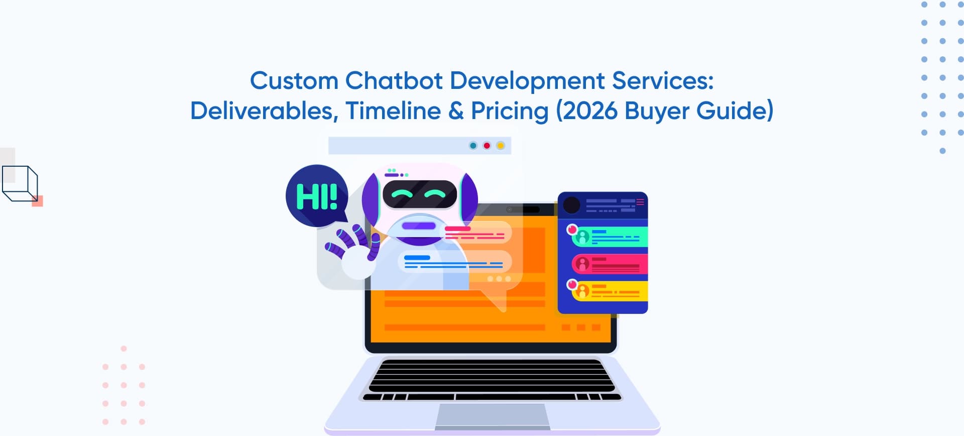 Custom Chatbot Development Services: Deliverables, Timeline & Pricing (2026 Buyer Guide)