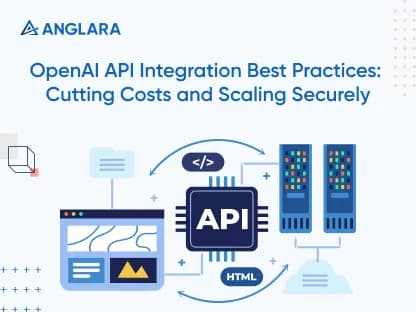OpenAI API Integration Best Practices: Cutting Costs and Scaling Securely