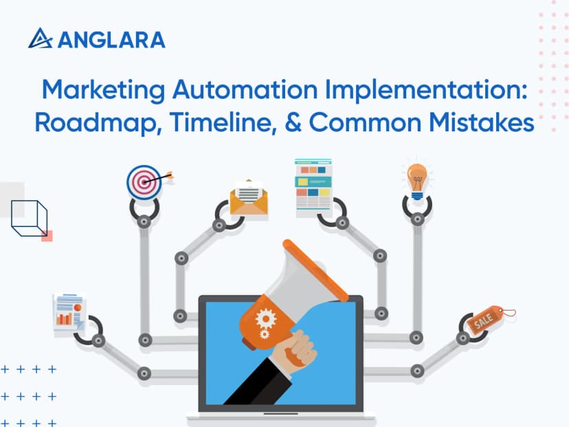 Marketing Automation Implementation: Roadmap, Timeline, and Common Mistakes