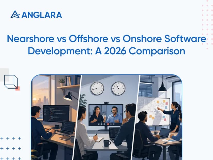 Nearshore vs Offshore vs Onshore Software Development: A 2026 Comparison