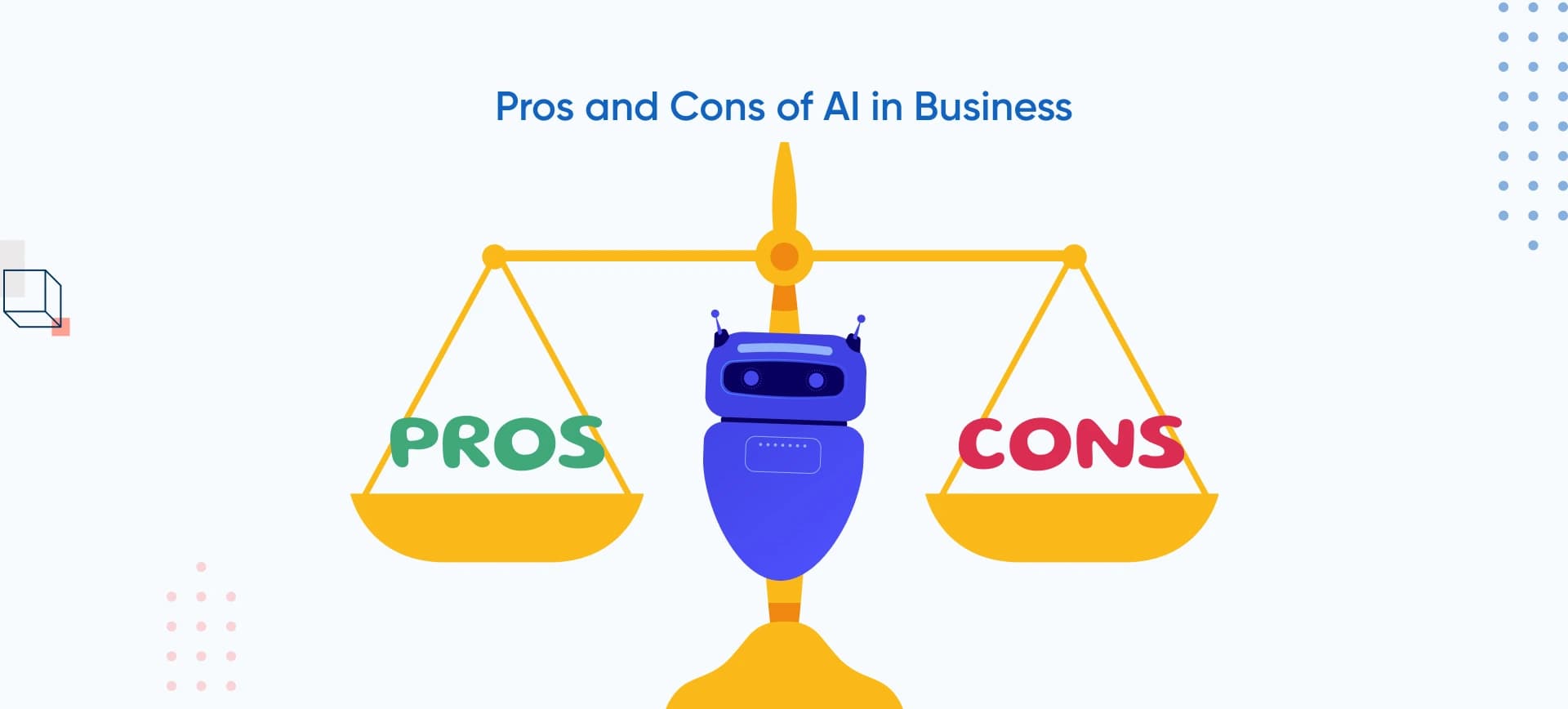 Pros and Cons of AI in Business: What Companies Need To Know About AI