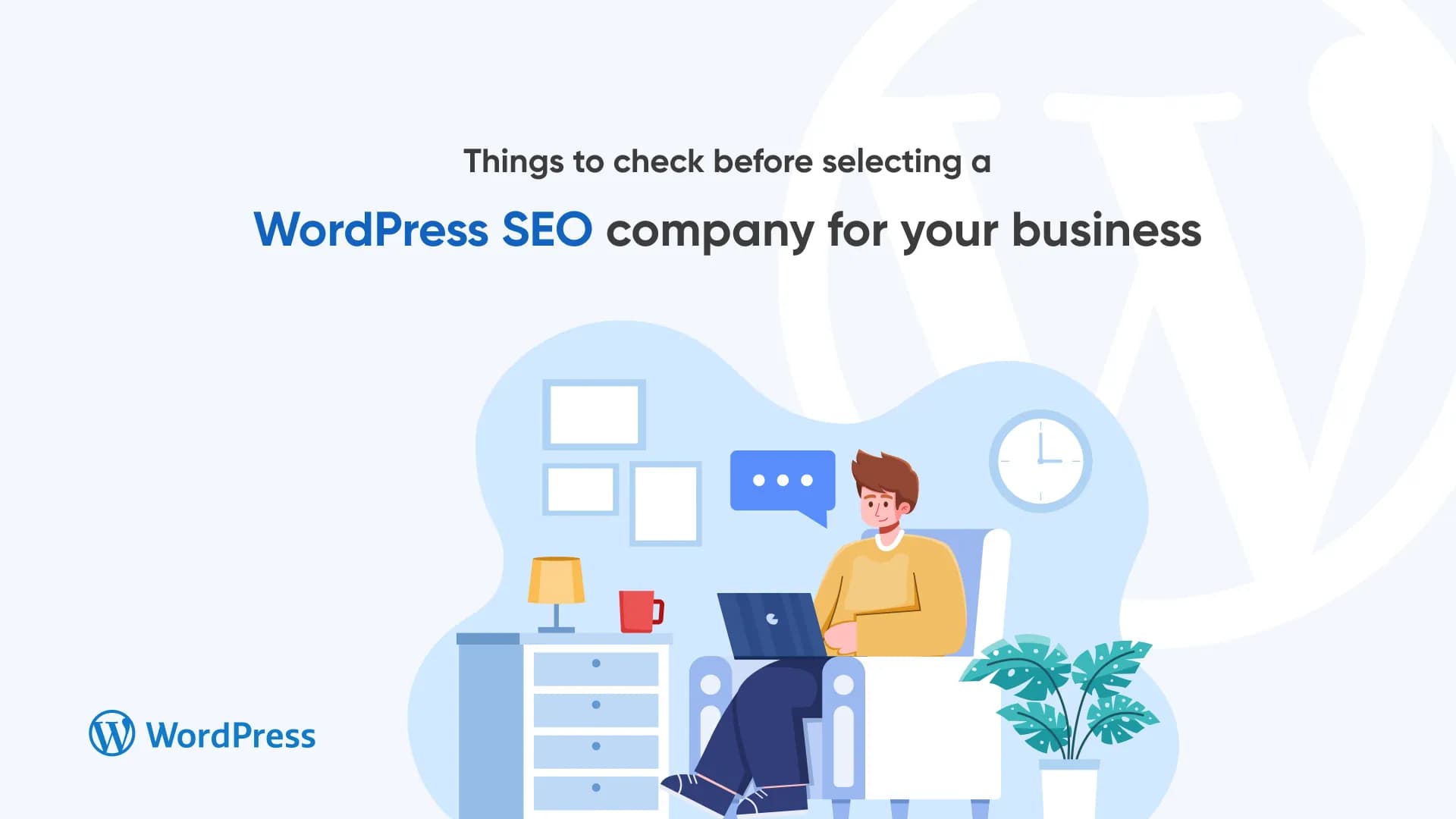 Things to check before selecting a WordPress SEO company for your business