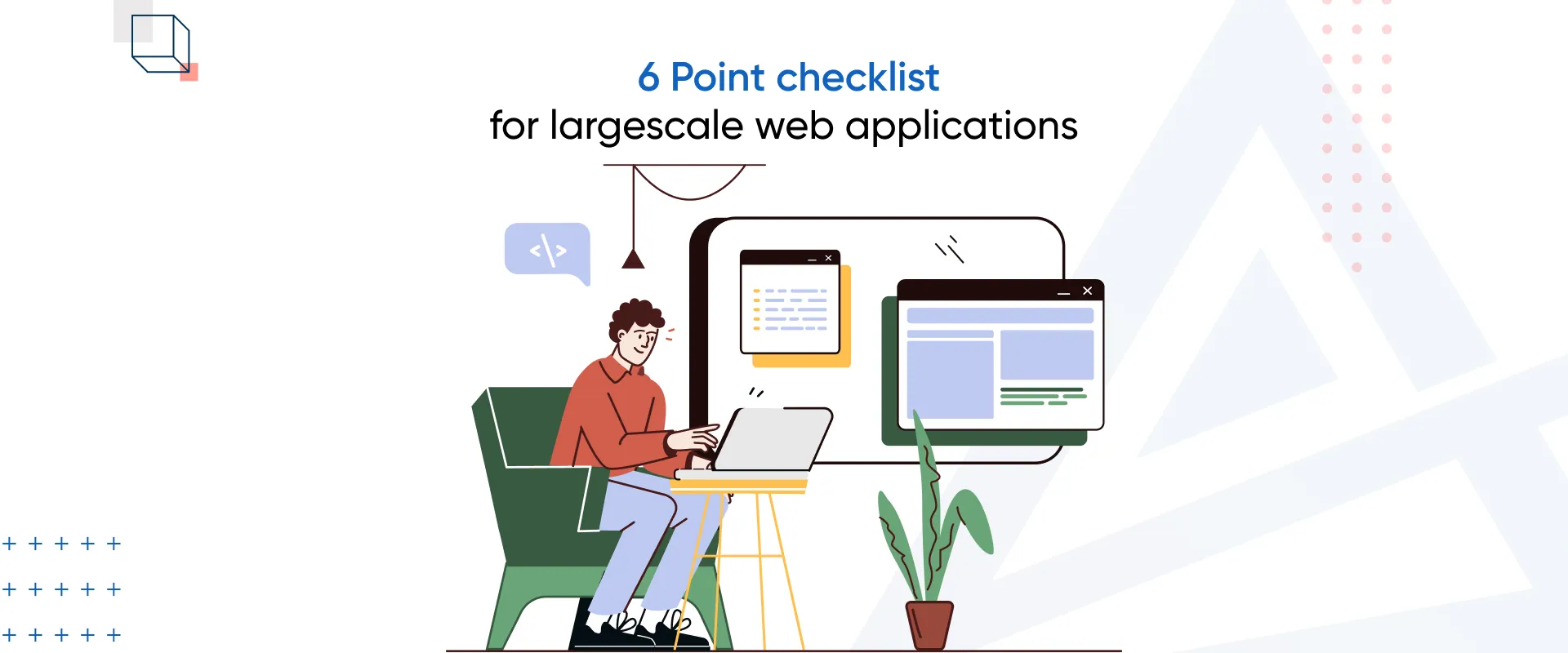 6-point Checklist for Large-Scale Web Applications