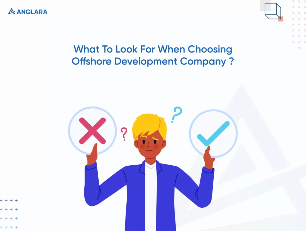 What to Look For When Choosing Offshore Development Company