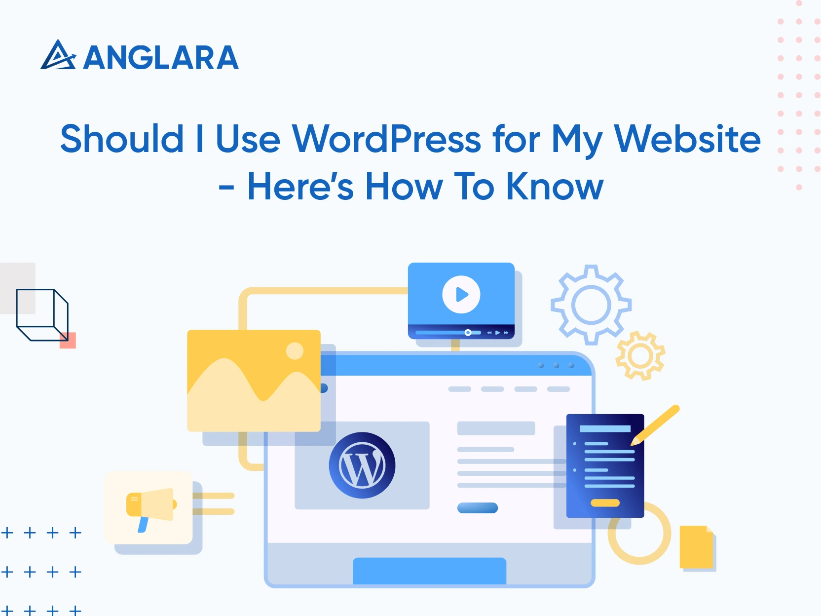 Should I Use WordPress for My Website - Here’s How To Know