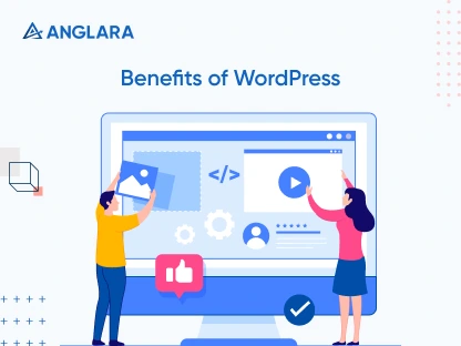 Benefits of WordPress You Don’t Want to Miss